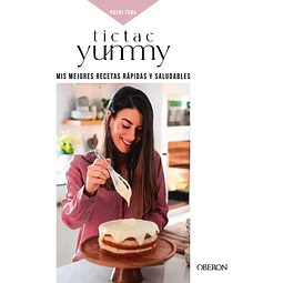 Tictac Yumy Mis mejores recetas rápidas y saludables