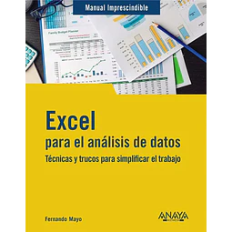 Excel para el análisis de datos. Técnicas y trucos para simplificar el trabajo