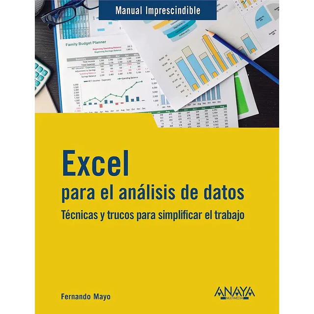 Excel para el análisis de datos. Técnicas y trucos para simplificar el trabajo