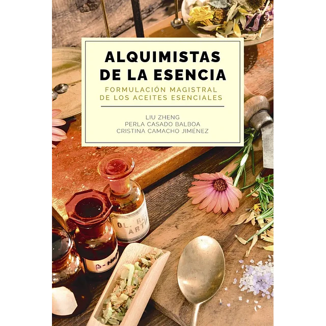 Alquimista de la esencia. Formulación magistral de los aceites esenciales