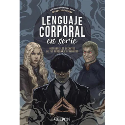 Lenguaje corporal en serie. Descubre los secretos de tus personajes favoritos