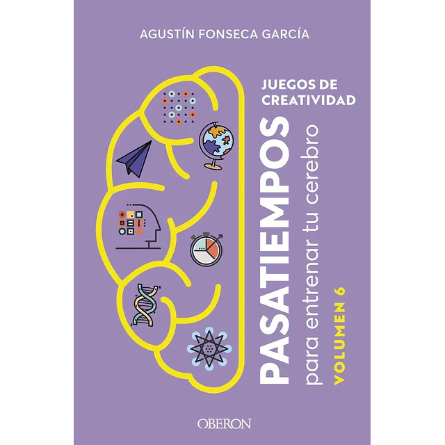 PASATIEMPOS Juegos de creatividad para entrenar tu cerebro. Vol 6