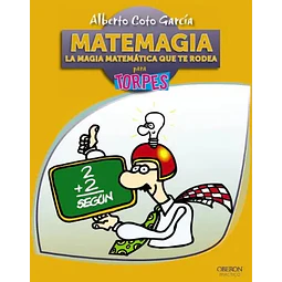 Matemagia La magia matemática que te rodea para Torpes