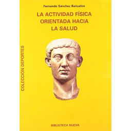 La actividad fisica orientada hacia la salud