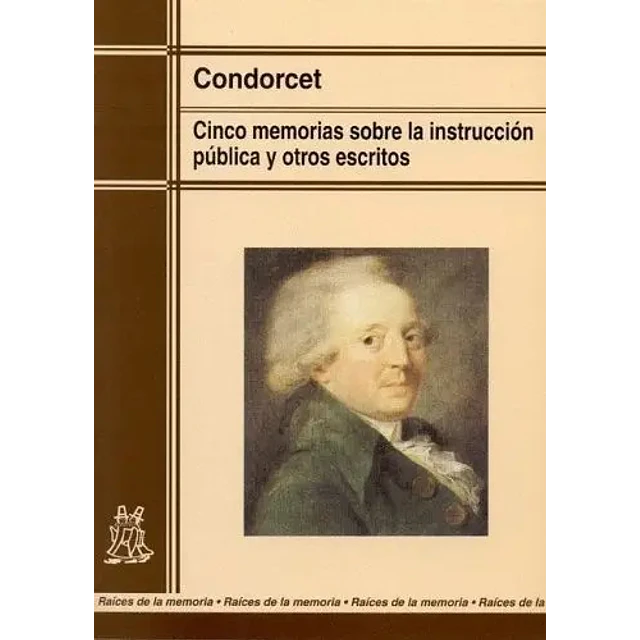 Cinco memorias sobre la instruccion publica y otros escritos