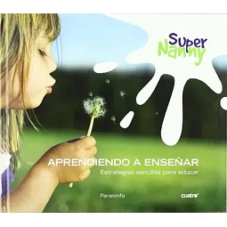 Aprendiendo a enseñar. Super nanny