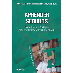 Aprender seguros. Principios y estrategias para construir escuelas que cuidan
