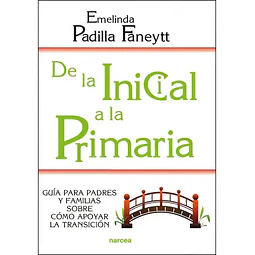 De la Inicial a la Primaria. Guía para padres y familias sobre cómo apoyar la transición