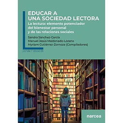 Educar a una sociedad lectora. La lectura: elemento potenciador del bienestar personal y de las rela