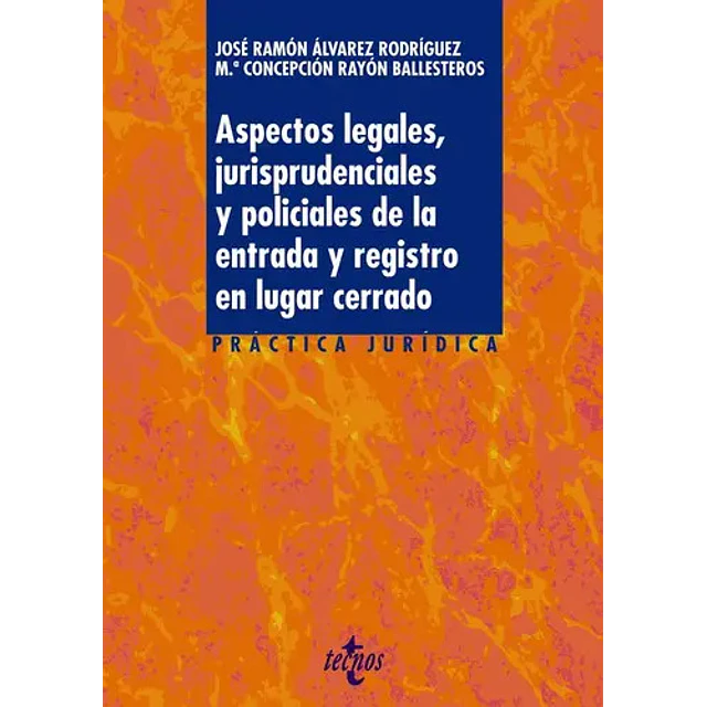 Aspectos legales, jurisprudenciales y policiales de la entrada y registro en lugar cerrado