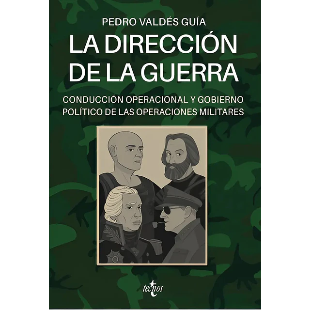 La dirección de la guerra. Conducción operacional y gobierno político de las operaciones militares