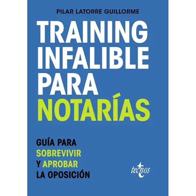 Training Infalible para Notarías: Guía para sobrevivir y aprobar la oposición