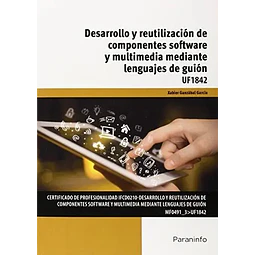 Desarrollo y reutilización de componentes software y multimedia mediante lenguaje de guión