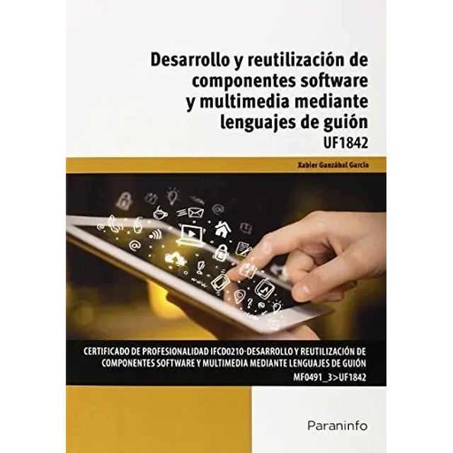 Desarrollo y reutilización de componentes software y multimedia mediante lenguaje de guión