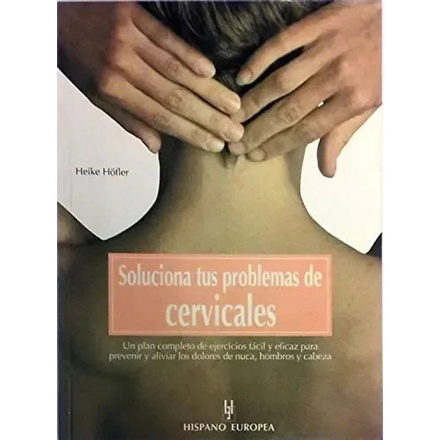 Soluciona tus Problemas Cervicales