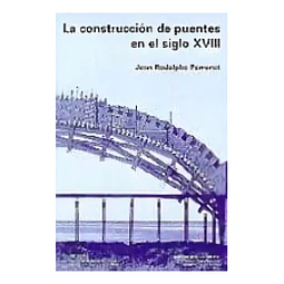 La construcción de puentes en el siglo XVIII