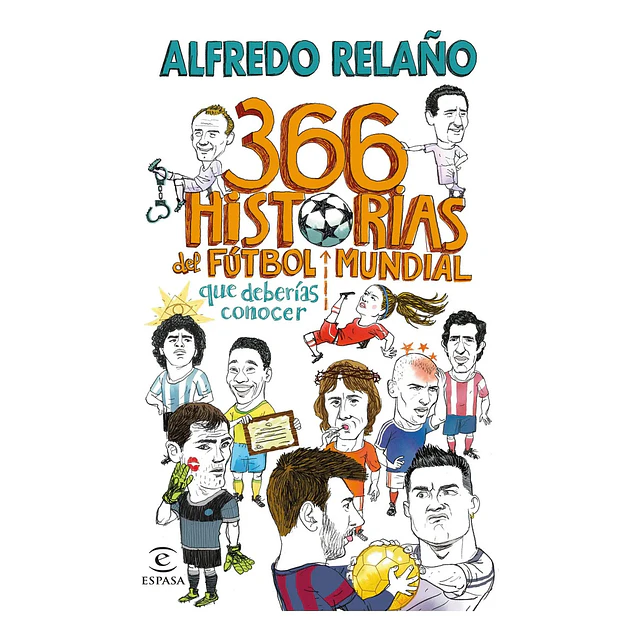 366 Historias del futbol mundial que deberias conocer