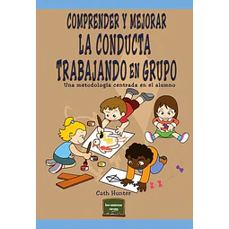 Comprender y Mejorar la Conducta Trabajando en Grupo