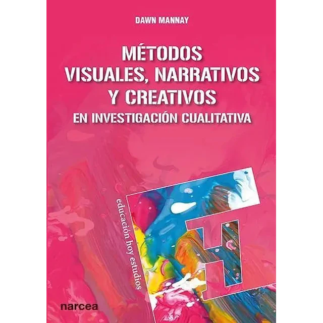 Métodos Visuales, Narrativos y Creativos en invetigación cualitativa