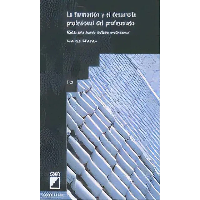 La formacion y el desarrollo profesional del profesorado