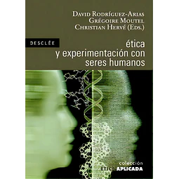 Ética y experimentación con seres humanos