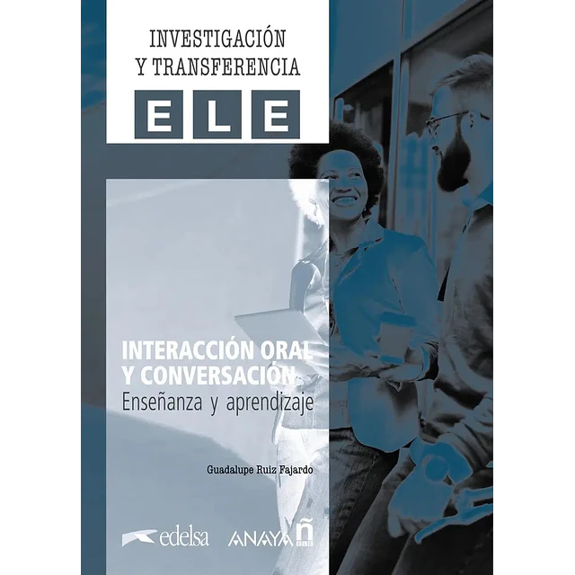 Interacción oral y conversación. Enseñanza y aprendizaje