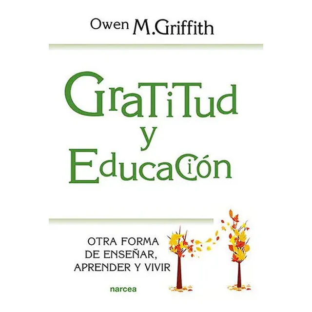 Gratitud y educación. Otra forma de enseñar, aprender y vivir