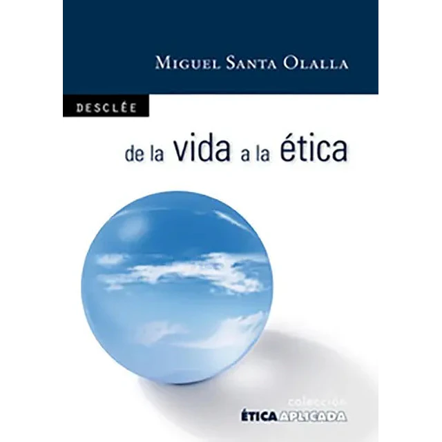 De la vida a la ética: filosofía para todos