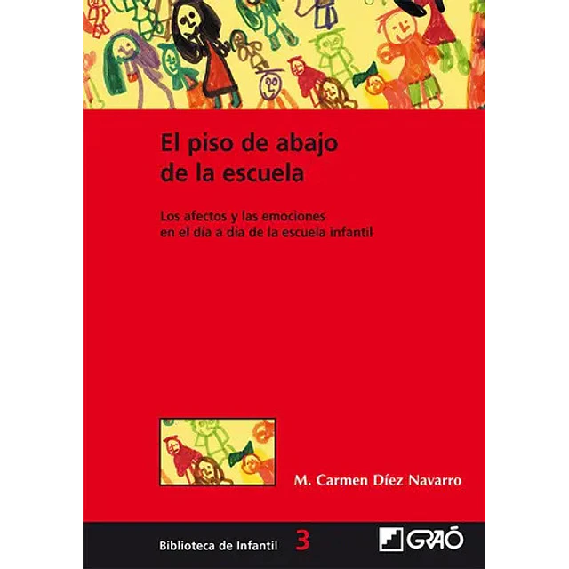 El piso de abajo de la escuela Los afectos y las emociones en el dia a dia de la escuela