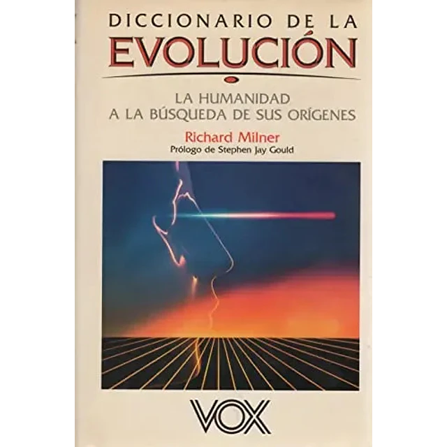 Diccionario de la evolucion. La humanidad a la busqueda de sus origenes