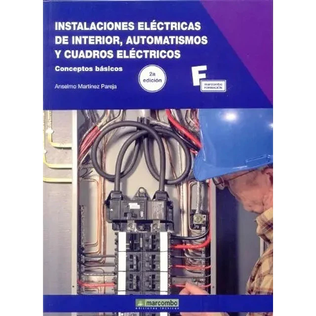 Instalaciones Eléctricas de Interior, Automatismos y Cuadros Eléctricos