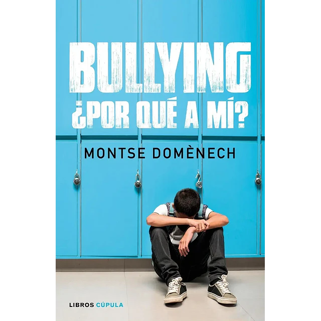 Bullying ¿Por que a mi?