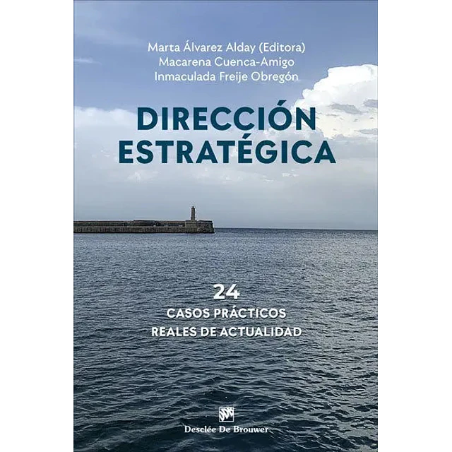 Dirección estratégica. 24 casos prácticos reales de actualidad