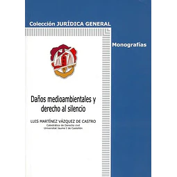 Daños medioambientales y derecho al silencio