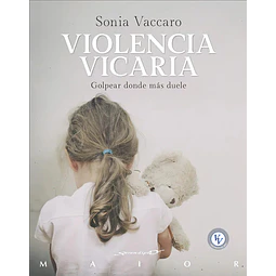 Violencia vicaria. Golpear donde más duele