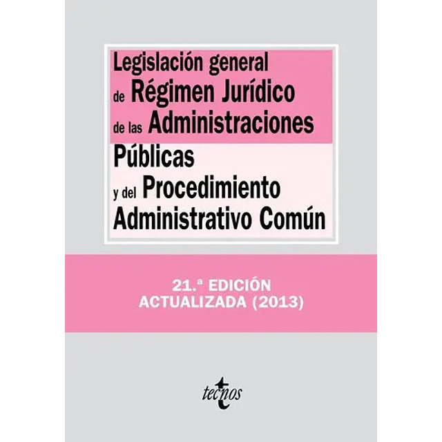Legislación General de Régimen Jurídico de las Administraciones Públicas y del Procedimiento Adminis