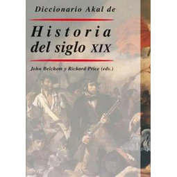 Diccionario Akal de Historia del Siglo XIX