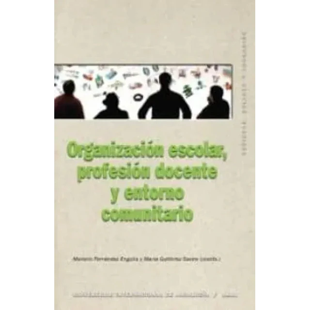 Organización escolar, profesión docente y entorno comunitario