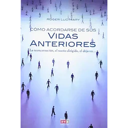 Cómo acordarse de sus Vidas Anteriores