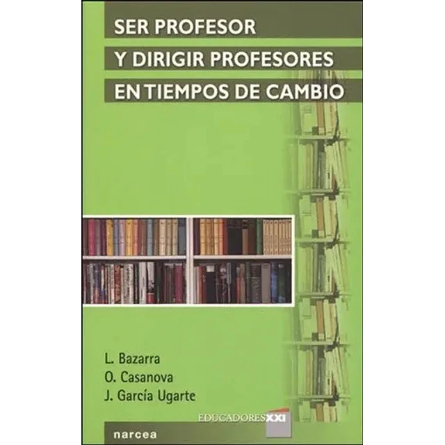 Ser Profesor y Dirigir Profesores en Tiempos de Cambio