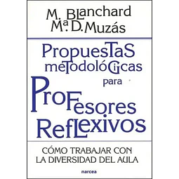 Propuestas Metodologicas para Profesores Reflexivos