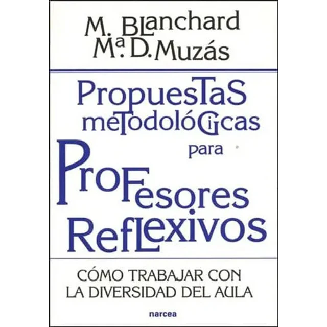 Propuestas Metodologicas para Profesores Reflexivos