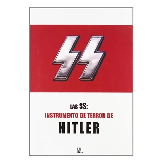 Las SS : Instrumento de Terror de Hitler