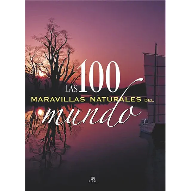 Las 100 maravillas naturales del mundo