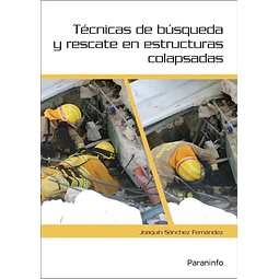 Técnicas de búsqueda y rescate en estructuras colapsadas