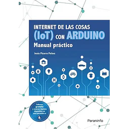 Internet de las Cosas (IoT) con Arduino. Manual práctico