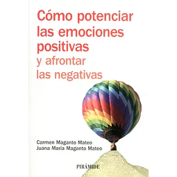 Cómo potenciar las emociones positivas y afrontar las negativas