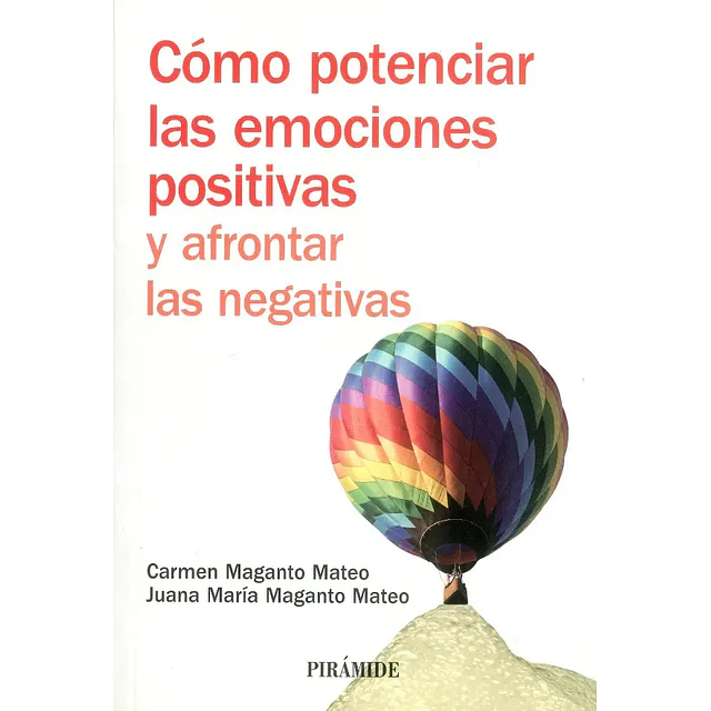 Cómo potenciar las emociones positivas y afrontar las negativas