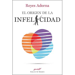 El origen de la infelicidad