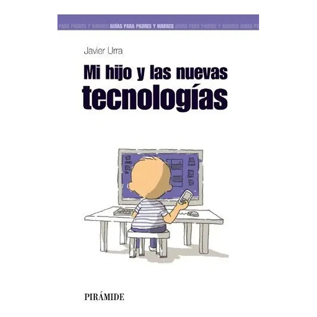 Mi hijo y las nuevas tecnologías